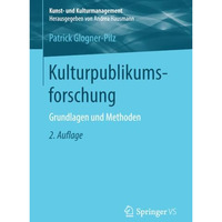 Kulturpublikumsforschung: Grundlagen und Methoden [Paperback]