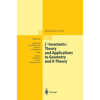 L2-Invariants: Theory and Applications to Geometry and K-Theory [Paperback]