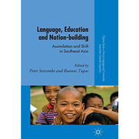 Language, Education and Nation-building: Assimilation and Shift in Southeast Asi [Paperback]