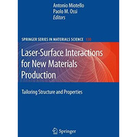 Laser-Surface Interactions for New Materials Production: Tailoring Structure and [Paperback]