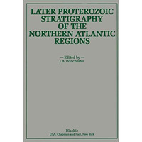 Later Proterozoic Stratigraphy of the Northern Atlantic Regions [Paperback]