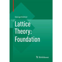 Lattice Theory: Foundation [Paperback]