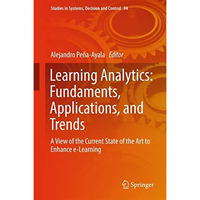 Learning Analytics: Fundaments, Applications, and Trends: A View of the Current  [Hardcover]