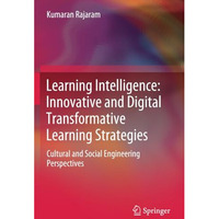 Learning Intelligence: Innovative and Digital Transformative Learning Strategies [Paperback]