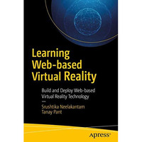 Learning Web-based Virtual Reality: Build and Deploy Web-based Virtual Reality T [Paperback]