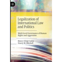 Legalization of International Law and Politics: Multi-Level Governance of Human  [Paperback]