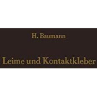 Leime und Kontaktkleber: Theoretische Grundlagen Eigenschaften  Anwendung [Paperback]