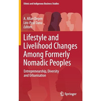 Lifestyle and Livelihood Changes Among Formerly Nomadic Peoples: Entrepreneurshi [Hardcover]