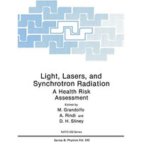 Light, Lasers, and Synchrotron Radiation: A Health Risk Assessment [Paperback]