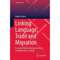 Linking Language, Trade and Migration: Economic Partnership Agreements as Langua [Hardcover]