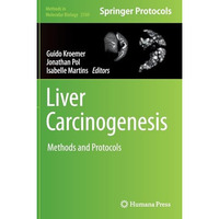 Liver Carcinogenesis: Methods and Protocols [Hardcover]