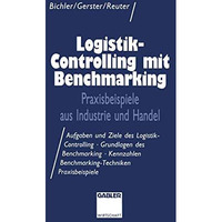 Logistik-Controlling mit Benchmarking: Praxisbeispiele aus Industrie und Handel [Paperback]