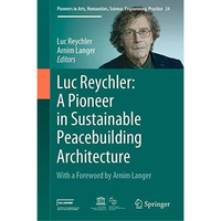 Luc Reychler: A Pioneer in  Sustainable Peacebuilding Architecture [Hardcover]