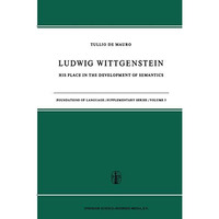 Ludwig Wittgenstein: His Place in the Development of Semantics [Hardcover]