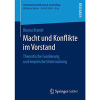 Macht und Konflikte im Vorstand: Theoretische Fundierung und empirische Untersuc [Paperback]