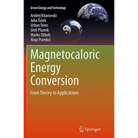 Magnetocaloric Energy Conversion: From Theory to Applications [Paperback]