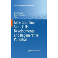 Male Germline Stem Cells: Developmental and Regenerative Potential [Hardcover]