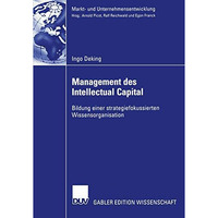 Management des Intellectual Capital: Bildung einer strategiefokussierten Wissens [Paperback]