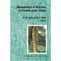 Management of Nutrition in Forests under Stress: Proceedings of the Internationa [Paperback]