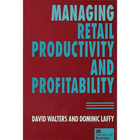 Managing Retail Productivity and Profitability [Hardcover]