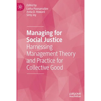 Managing for Social Justice: Harnessing Management Theory and Practice for Colle [Paperback]