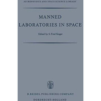 Manned Laboratories in Space: Second International Orbital laboratory Symposium [Hardcover]