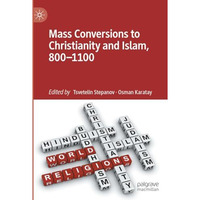 Mass Conversions to Christianity and Islam, 8001100 [Hardcover]