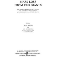 Mass Loss from Red Giants: Proceedings of a Conference held at the University of [Hardcover]