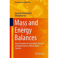 Mass and Energy Balances: Basic Principles for Calculation, Design, and Optimiza [Hardcover]