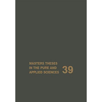 Masters Theses in the Pure and Applied Sciences: Accepted by Colleges and Univer [Paperback]