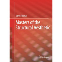 Masters of the Structural Aesthetic [Paperback]