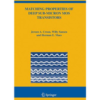 Matching Properties of Deep Sub-Micron MOS Transistors [Paperback]