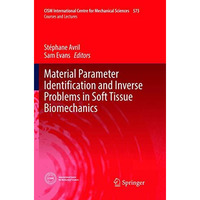 Material Parameter Identification and Inverse Problems in Soft Tissue Biomechani [Paperback]