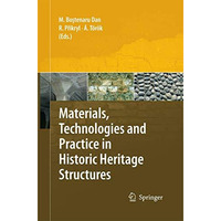 Materials, Technologies and Practice in Historic Heritage Structures [Paperback]