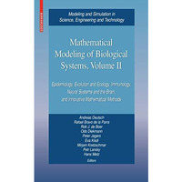 Mathematical Modeling of Biological Systems, Volume II: Epidemiology, Evolution  [Hardcover]