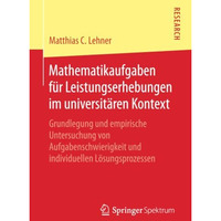 Mathematikaufgaben f?r Leistungserhebungen im universit?ren Kontext: Grundlegung [Paperback]