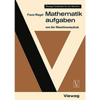 Mathematikaufgaben: aus der Maschinentechnik [Paperback]