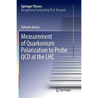 Measurement of Quarkonium Polarization to Probe QCD at the LHC [Paperback]