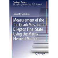 Measurement of the Top Quark Mass in the Dilepton Final State Using the Matrix E [Hardcover]