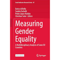 Measuring Gender Equality: A Multidisciplinary Analysis of Some EU Countries [Hardcover]