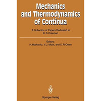 Mechanics and Thermodynamics of Continua: A Collection of Papers Dedicated to B. [Paperback]