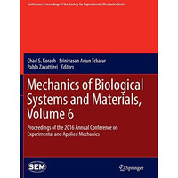 Mechanics of Biological Systems and Materials, Volume 6: Proceedings of the 2016 [Paperback]