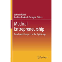 Medical Entrepreneurship: Trends and Prospects in the Digital Age [Paperback]