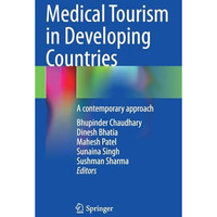 Medical Tourism in Developing Countries: A contemporary approach [Hardcover]