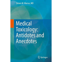 Medical Toxicology: Antidotes and Anecdotes [Hardcover]