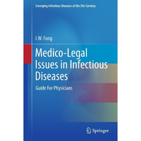 Medico-Legal Issues in Infectious Diseases: Guide For Physicians [Hardcover]