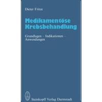 Medikament?se Krebsbehandlung: Grundlagen ? Indikationen ? Anwendungen [Paperback]