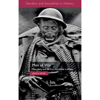 Men of War: Masculinity and the First World War in Britain [Hardcover]