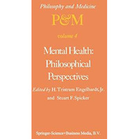 Mental Health: Philosophical Perspectives: Proceedings of the Fourth Trans-Disci [Hardcover]