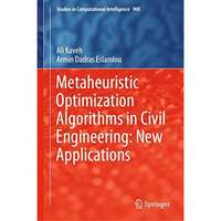 Metaheuristic Optimization Algorithms in Civil Engineering: New Applications [Hardcover]